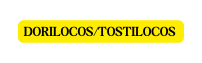 DORILOCOS TOSTILOCOS